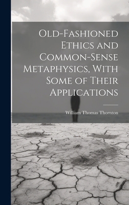 Old-Fashioned Ethics and Common-Sense Metaphysi... 1019841540 Book Cover