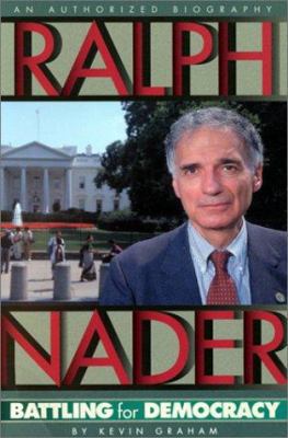 Ralph Nader: Battling for Democracy 0970032307 Book Cover