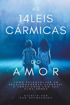 As 14 Leis Cármicas do Amor: Como Desenvolver U... [Portuguese] 1393111025 Book Cover