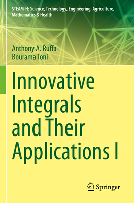 Innovative Integrals and Their Applications I 3031178734 Book Cover