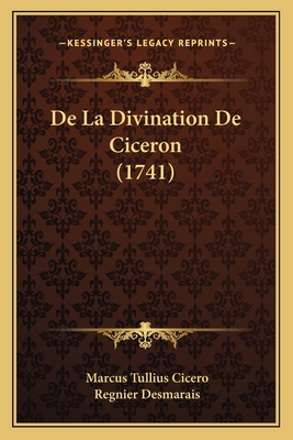 De La Divination De Ciceron (1741) [French] 1165926423 Book Cover