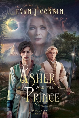Asher and the Prince: The Apex Blade 1735438545 Book Cover