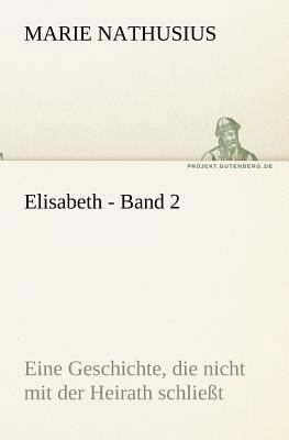 Elisabeth - Band 2 [German] 3842409869 Book Cover