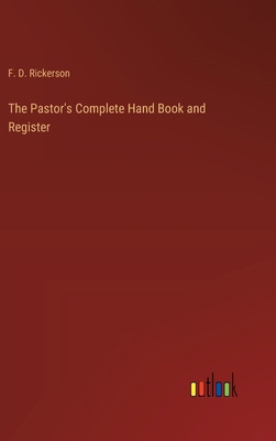 The Pastor's Complete Hand Book and Register 3385395631 Book Cover
