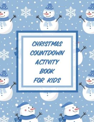 Christmas Countdown Activity Book For Kids: Age... 1649304781 Book Cover