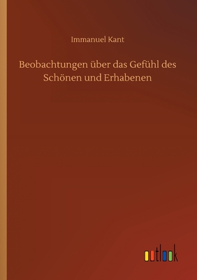 Beobachtungen über das Gefühl des Schönen und E... [German] 3752334444 Book Cover
