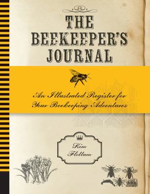 The Beekeeper's Journal: An Illustrated Registe... 1592538878 Book Cover