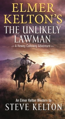 Elmer Kelton's the Unlikely Lawman: A Hewey Cal... 1250830699 Book Cover