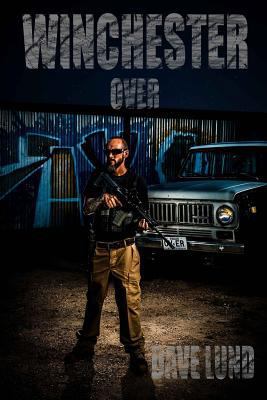 Winchester: Over (Winchester Undead) 150044765X Book Cover