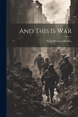 And This is War 1021966460 Book Cover