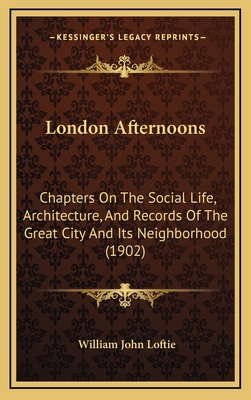 London Afternoons: Chapters On The Social Life,... 1166670104 Book Cover