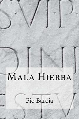 Mala Hierba [Spanish] 1534644695 Book Cover