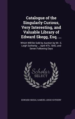 Catalogue of the Singularly Curious, Very Inter... 1357970277 Book Cover