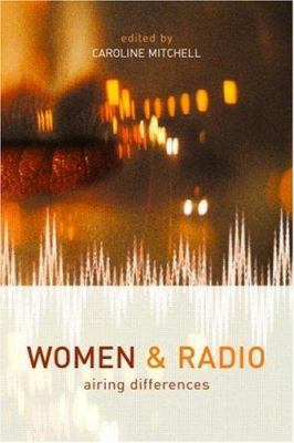 Women and Radio: Airing Differences 0415220718 Book Cover