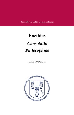 Consolatio Philosophiae (Bryn Mawr Commentaries... 0929524373 Book Cover