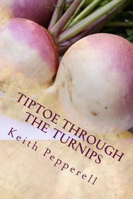 Tiptoe Through The Turnips: History, Folklore, ... 1544749635 Book Cover