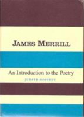 James Merrill: An Introduction to the Poetry 0231052103 Book Cover