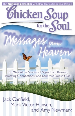 Chicken Soup for the Soul: Messages from Heaven... 1935096915 Book Cover