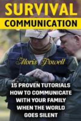 Survival Communication: 15 Proven Tutorials How... 1976511690 Book Cover
