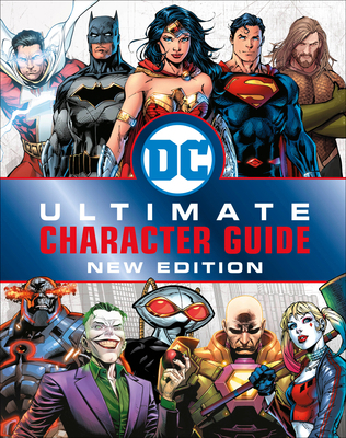 DC Comics Ultimate Character Guide, New Edition 1465479759 Book Cover