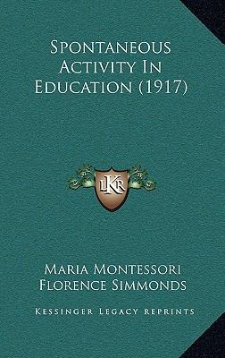 Spontaneous Activity In Education (1917) 1167297539 Book Cover