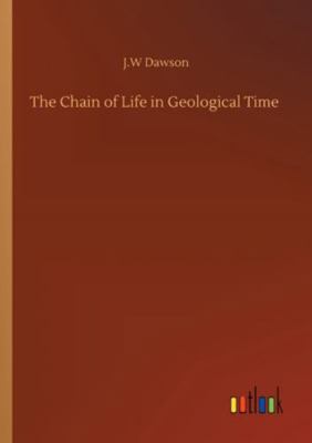 The Chain of Life in Geological Time 3752328177 Book Cover