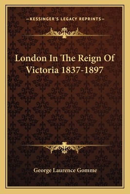 London In The Reign Of Victoria 1837-1897 1163092274 Book Cover