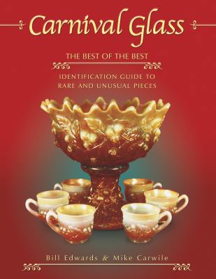 Carnival Glass: The Best of the Best 1574323474 Book Cover