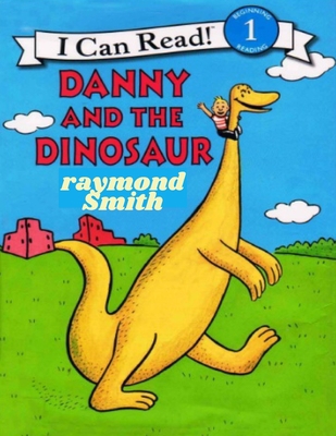 Danny and the Dinosaur: I Can Read Book 1! B086Y4FVM8 Book Cover