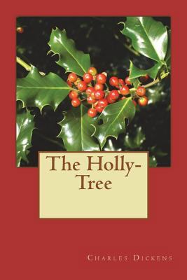 The Holly-Tree 1721222634 Book Cover