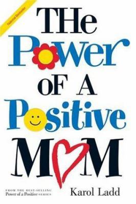 The Power of a Positive Mom 0739423371 Book Cover