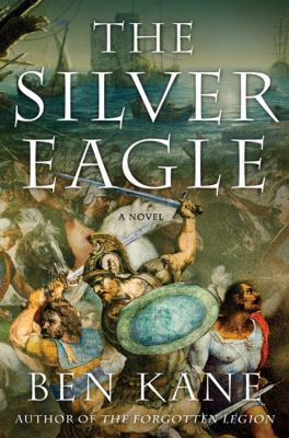 The Silver Eagle: A Novel of the Forgotten Legion 0312536720 Book Cover