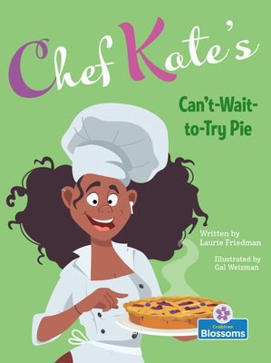Chef Kate's Can't-Wait-To-Try Pie 1039647014 Book Cover
