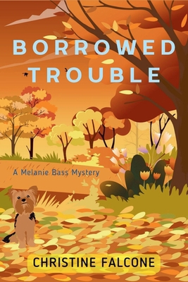 Borrowed Trouble: A Melanie Bass Mystery 1685124615 Book Cover