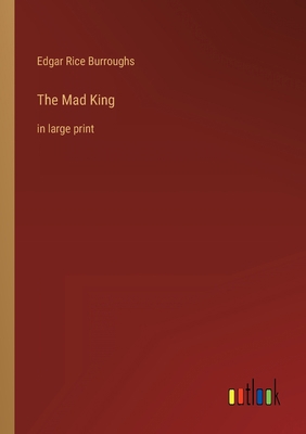 The Mad King: in large print 3368286129 Book Cover