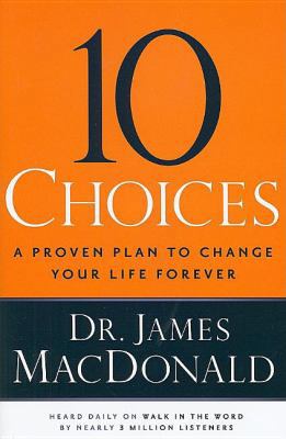10 Choices: A Proven Plan to Change Your Life F... 0785228209 Book Cover