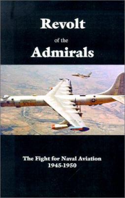 Revolt of the Admirals: The Fight for Naval Avi... 1931641137 Book Cover