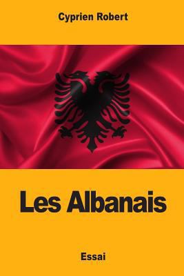 Les Albanais [French] 1985688689 Book Cover