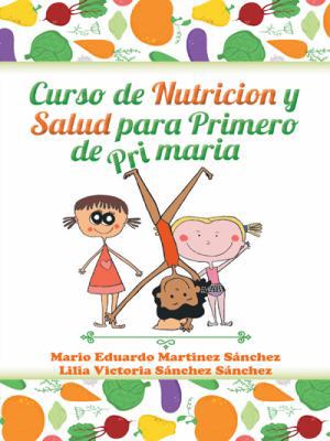 Curso de nutrición y salud para primero de prim... [Spanish] 146339215X Book Cover