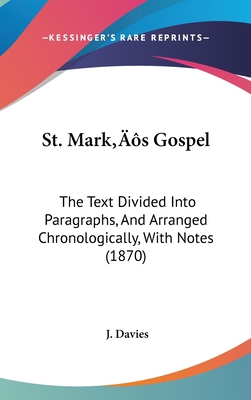 St. Mark's Gospel: The Text Divided Into Paragr... 1437173640 Book Cover