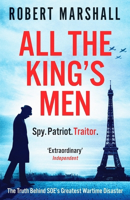 All the King's Men: The Truth Behind SOE's Grea... 1800326440 Book Cover