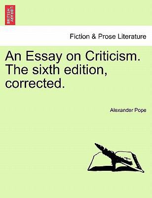 An Essay on Criticism. the Sixth Edition, Corre... 124104161X Book Cover