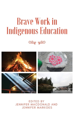 Brave Work in Indigenous Education 164504176X Book Cover