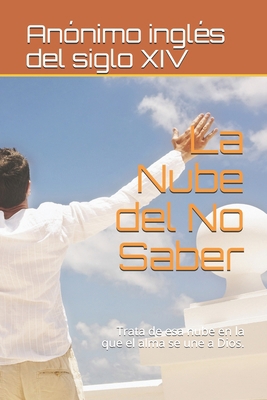 La Nube del No Saber: Trata de esa nube en la q... [Spanish] 1520484194 Book Cover