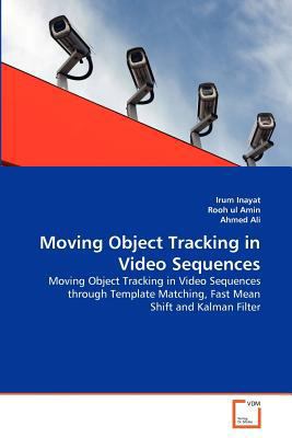 Moving Object Tracking in Video Sequences 3639377559 Book Cover