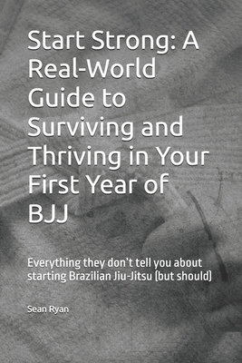 Start Strong: A Real-World Guide to Surviving a... B0FCTSRLKC Book Cover