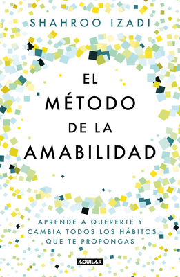 El Método de la Amabilidad / The Kindness Method [Spanish] 840351977X Book Cover