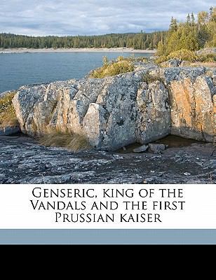 Genseric, King of the Vandals and the First Pru... 1178198162 Book Cover