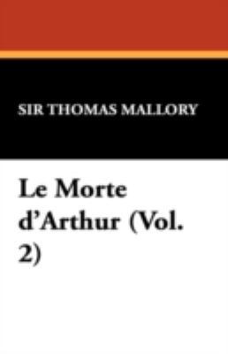 Le Morte D'Arthur (Vol. 2) 1434470962 Book Cover