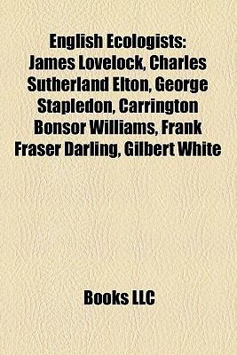 Paperback English Ecologists : James Lovelock, Charles Sutherland Elton, George Stapledon, Carrington Bonsor Williams, Frank Fraser Darling, Gilbert White Book